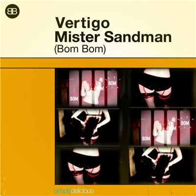 Mister Sandman (Bom Bom)/Vertigo