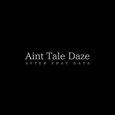 アルバム/Aint Tale Daze/AFTER THAT DAYS