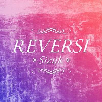 アルバム/REVERSI feat.AYAME(from AliA)/Sizuk
