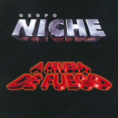 アルバム/A Prueba De Fuego/Grupo Niche