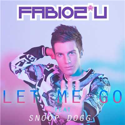 Let Me Go (feat.Snoop Dogg)/Fabio 2u