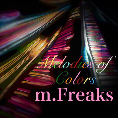 Melodies of Colors/m.Freaks