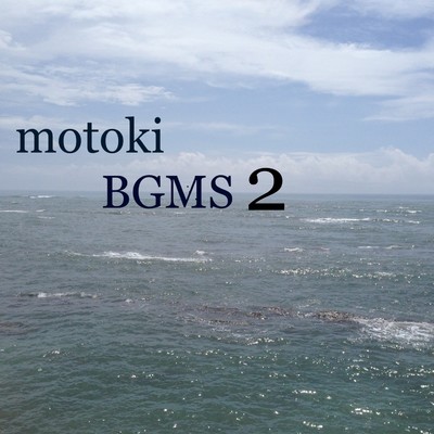 アルバム/motoki BGMS 2/motoki