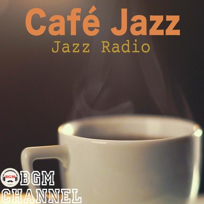 Cafe Jazz 〜Jazz Radio〜/BGM channel