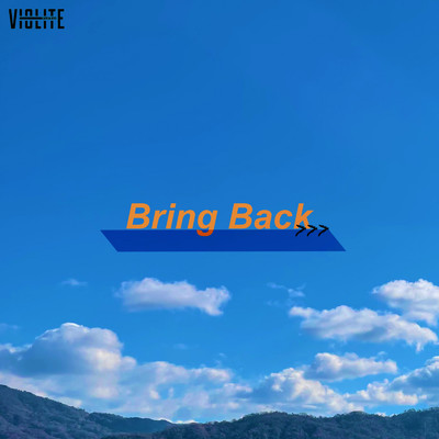 シングル/Bring Back/VIOLITE