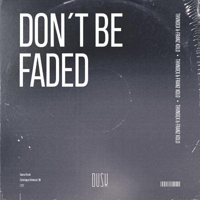 Don't Be Faded/Thvndex & Franz Kolo