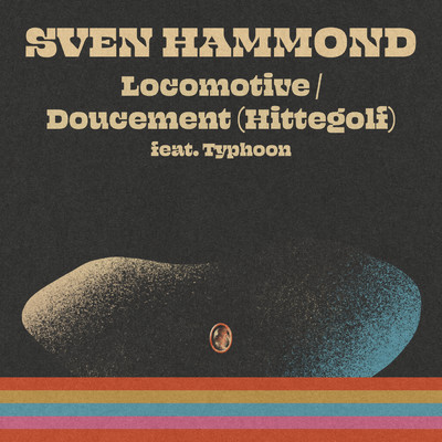 Locomotive - Doucement (Hittegolf) (featuring Typhoon)/Sven Hammond