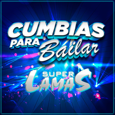アルバム/Cumbias Para Bailar/Super Lamas