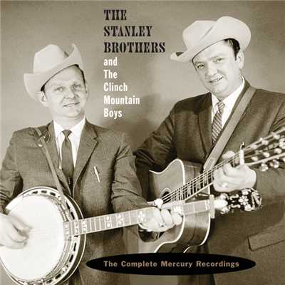 The Complete Mercury Recordings/スタンレー・ブラザーズ／The Clinch Mountain Boys