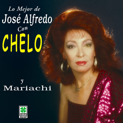 Lo Mejor de Jose Alfredo Jimenez/Chelo