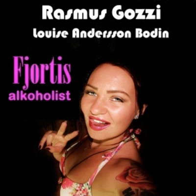 シングル/Fjortis Alkoholist (Explicit)/Rasmus Gozzi／Louise Andersson Bodin