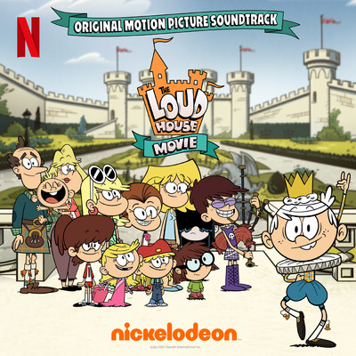 The Loud House Movie (Original Motion Picture Soundtrack)/The Loud House