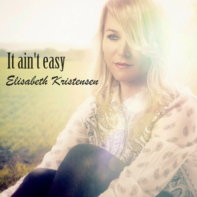 シングル/It Ain't Easy/Elisabeth Kristensen