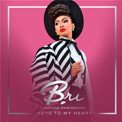 Keys To My Heart/Bri (Briana Babineaux)