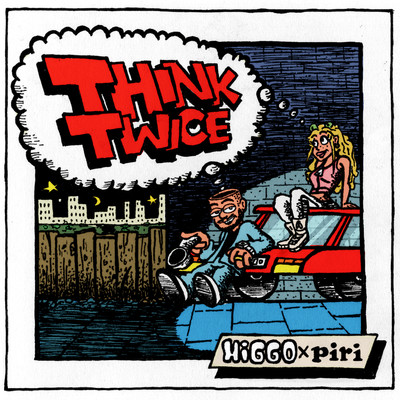 シングル/Think Twice/Higgo & Piri