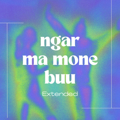 シングル/Ngar Ma Mone Buu (Extended) (feat. LAKE PYAR)/ALPHA NINE Music Productions
