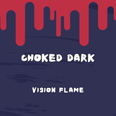 Choked Dark/Vision Flame