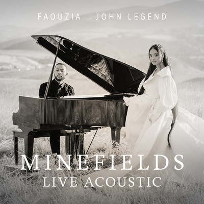 Minefields (Live Acoustic)/Faouzia／John Legend