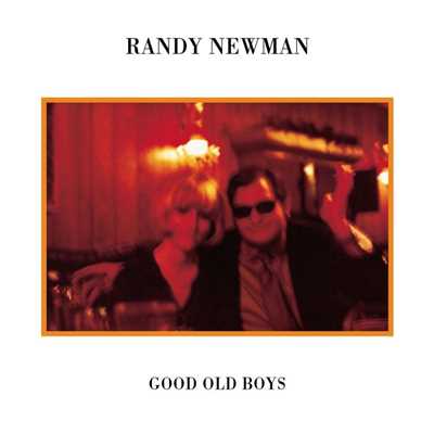 アルバム/Good Old Boys (Deluxe Edition)/ランディ・ニューマン