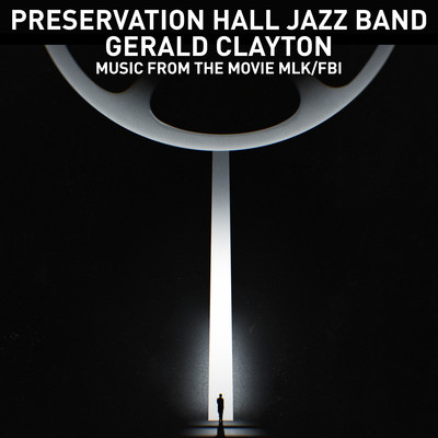 Lift Every Voice and Sing ／ Theme from MLK／FBI/Preservation Hall Jazz Band & Gerald Clayton