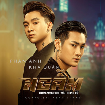 Ngam (Theme Song From ”Mau Huynh De”)/Kha Quan & Phan Anh