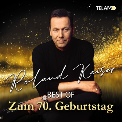 Best Of: Zum 70. Geburtstag/Roland Kaiser