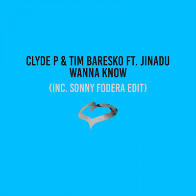 Wanna Know (feat. Jinadu) [Radio Edit]/Clyde P & Tim Baresko