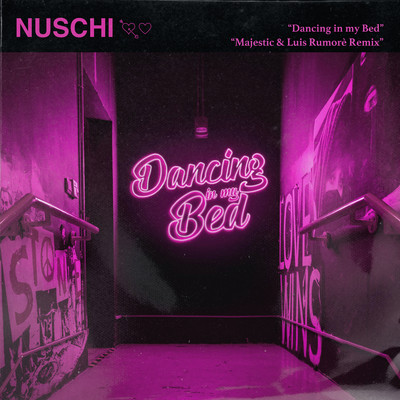 Dancing in My Bed (Majestic & Luis Rumore Remix)/Nuschi