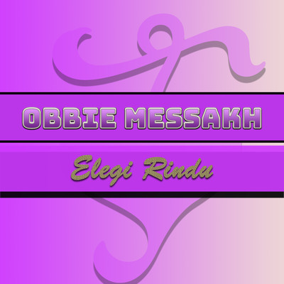 Elegi Rindu/Obbie Messakh