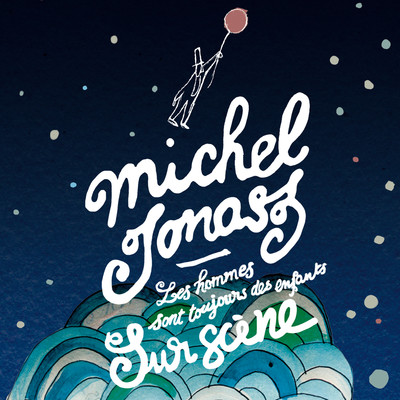 アルバム/Les hommes sont toujours des enfants sur scene (Live au Casino de Paris, 2013)/Michel Jonasz