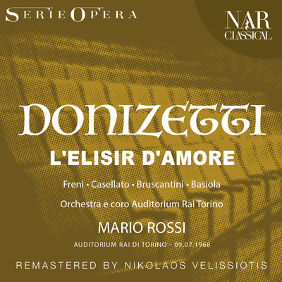 L'elisir d'amore, A 36, IGD 24, Act I: ”Quanto e bella, quanto e cara！” (Nemorino)/Orchestra Sinfonica di Torino della Rai