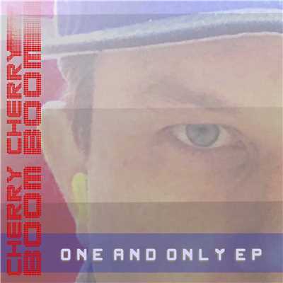 シングル/One and Only (Party Ghost Remix)/Cherry Cherry Boom Boom