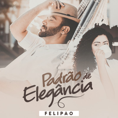 シングル/Padrao de Elegancia/Felipao