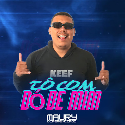 To com Do de Mim/Maury Diferenciado