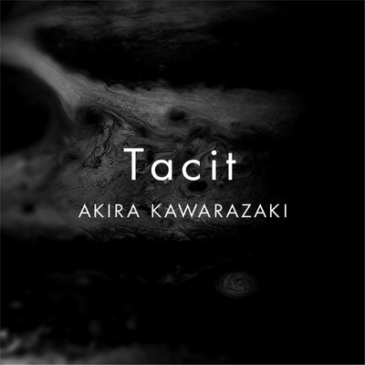 アルバム/Tacit/Akira Kawarazaki