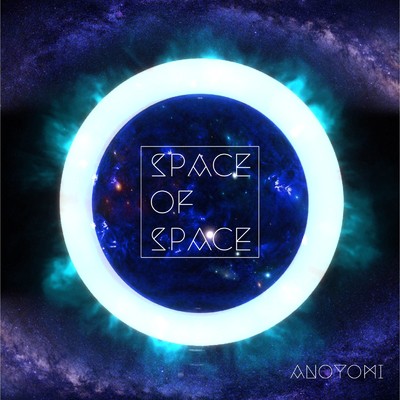 SPACE of SPACE/ANOYOMI