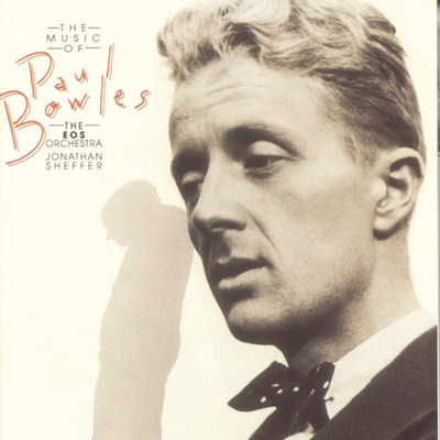 The Music Of Paul Bowles/EOS Orchestra