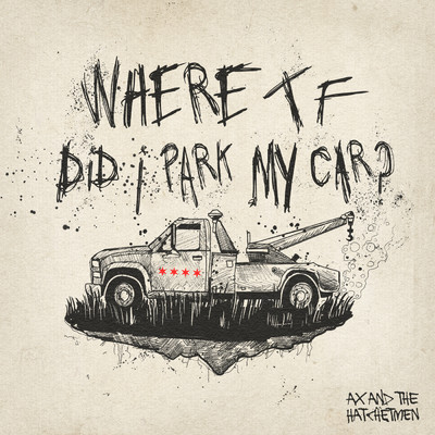 シングル/Where tf Did I Park My Car (Clean)/Ax and the Hatchetmen