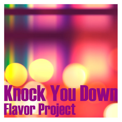 シングル/Knock You Down (Cover Ver.)/Flavor Project