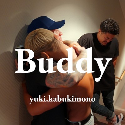 シングル/Buddy/yuki.kabukimono