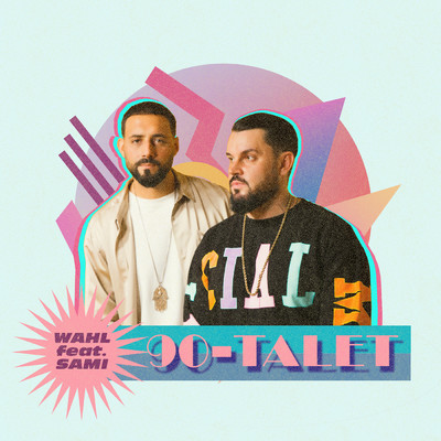 90-talet (featuring SAMI)/WAHL