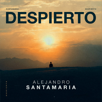 Despierto/Alejandro Santamaria