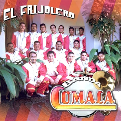 El Frijolero (Cumbia／ Version Espanol)/Banda Comala