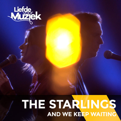 シングル/And We Keep Waiting (Live Uit Liefde Voor Muziek)/The Starlings
