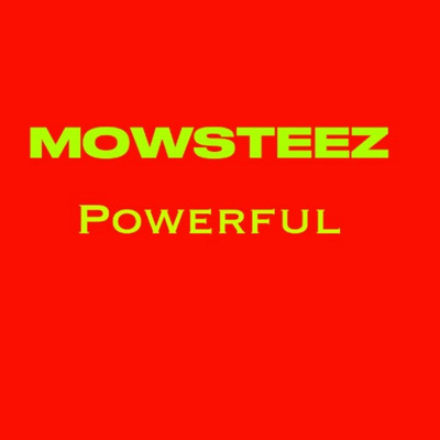シングル/Powerful/Mowsteez