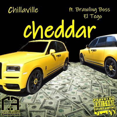 Cheddar (feat. Brawling Boss El Tego)/Chillaville