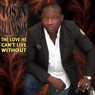 アルバム/The Love He Can't Live Without/Tosan Blankson