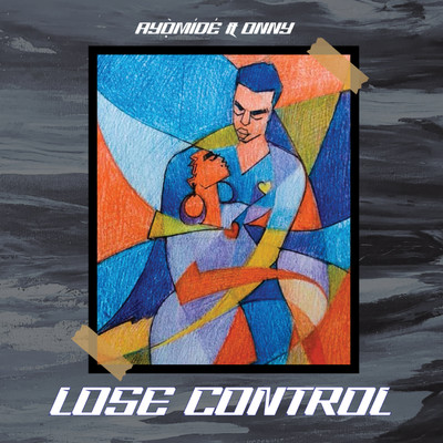 Lose Control (feat. Onny)/Ayomide