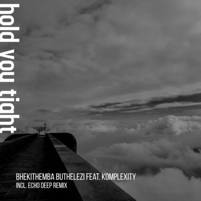 Hold You Tight (feat. Komplexity) [Original Vocal Mix]/Bhekithemba Buthelezi