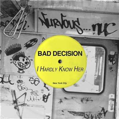 I Hardly Know Her (Verbos Sordid Future Remix)/Bad Decision